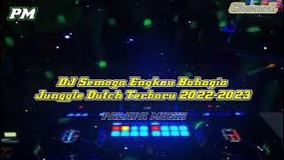 DJ Semoga Engkau Bahagia!!! Jungle Dutch Terbaru 2022-2023