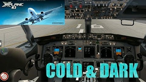 X PLANE 10 MOBILE [ cold & dark startup ] BOEING 737-800 TUTORIAL