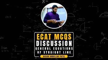 ECAT Straight Line Equations MCQs Discussion | Sir Ahsan Abdullah Patel Explains Step by Step
