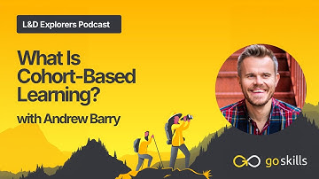 What Is Cohort-Based Learning | L&D Explorers Podcast With @AndrewBarryCuriousLion