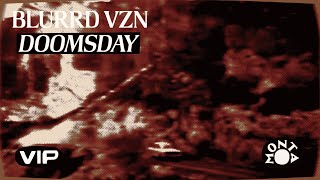 Blurrd Vzn - Doomsday [VIP] (Official Audio)
