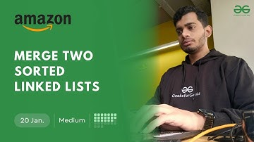 POTD- 20/01/2025 | Merge two sorted linked lists | Problem of the Day | GeeksforGeeks