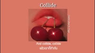 Collide - Justin skye ft. tyga (tiktok speed up) แปลไทย thaisub (18 )