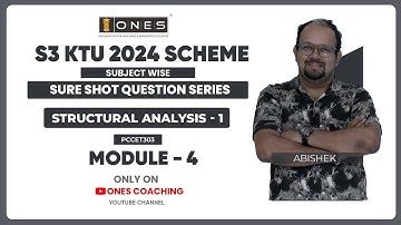 S3 KTU SURE SHOT QUESTION SERIES | STRUCTURAL ANALYSIS - 1 | MODULE 4 | ONES