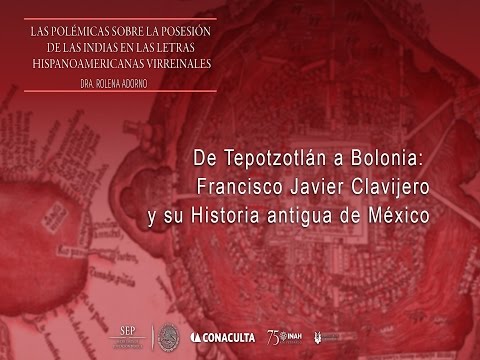 Conferencia Magistral: De Tepotzotlán a Bolonia: Francisco Javier Clavijero