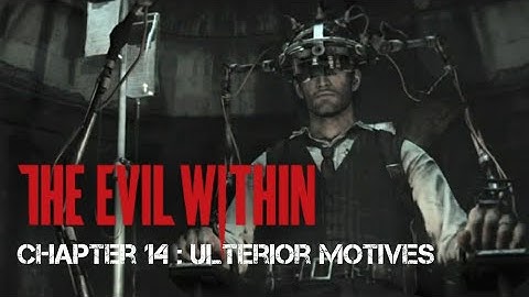The Evil Within - Chapter 14 : Ulterior motives (replay/NG+) / no commentary playthrough
