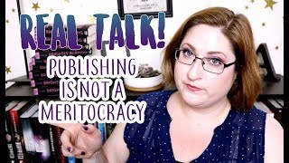Publishing Is Not A Meritocracy! (Who deserves a book deal?)