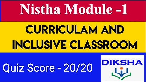 NISHTHA MODULE -1 QUIZ ANSWERS  IN ENGLISH |CURRICULAM AND INCLUSIVE CLASSROOM | DIKSHA QUIZ ANSWERS