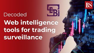 Details What are web intelligence tools that Sebi wants to use for surveillance News