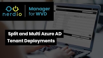 Split and Multi Azure AD Tenant Deployments in Nerdio Manager for Enterprise (AVD Demo of the Day)