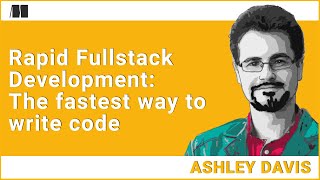 Rapid Fullstack Development: The fastest way to write code