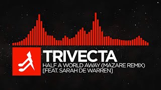 Trivecta - Half A World Away {feat. Sarah de Warren} (Mazare Remix) [The Way Back Up (The Remixes)]