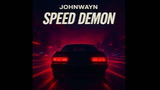 Johnwayn – Speed Demon (Official Single)
