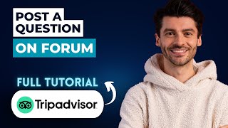 How to Post a Question on Tripadvisor Forum [2026 Full Guide]