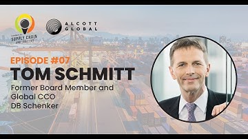 #07: Tom Schmitt  Board Member - Contract Logistics and  Global Chief Commercial Officer for DB S...