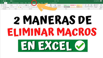 Como eliminar MACROS EN EXCEL - 1° Las que desees | 2° Todas a la vez