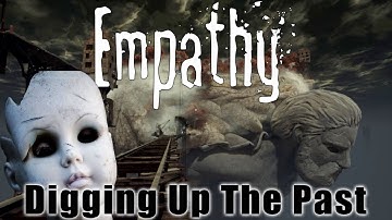 Empathy: Path of Whispers - Digging Up The Past