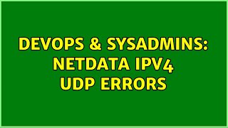 DevOps & SysAdmins: netdata ipv4 UDP errors