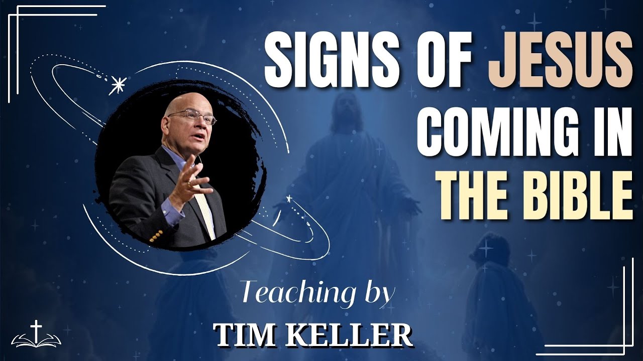 SIGNS OF JESUS’ COMING IN THE BIBLE | TIM KELLER SERMONS ✨