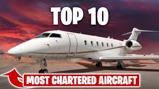 Top 10 Most Chartered Private Aircraft 2022-2023 | Specs \& Charter Price