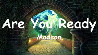 Madcon – Are You Ready (Lyrics) 💗♫