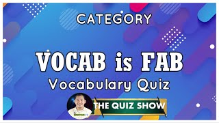 VOCAB is FAB : The QUIZ Show (Comment your score below) screenshot 2