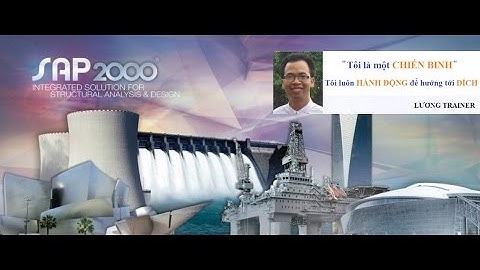 [ Bài 3 ] - Học Tính Toán Kết Cấu Bằng Phần Mềm Sap 2000 Miễn Phí Với Lương Trainer