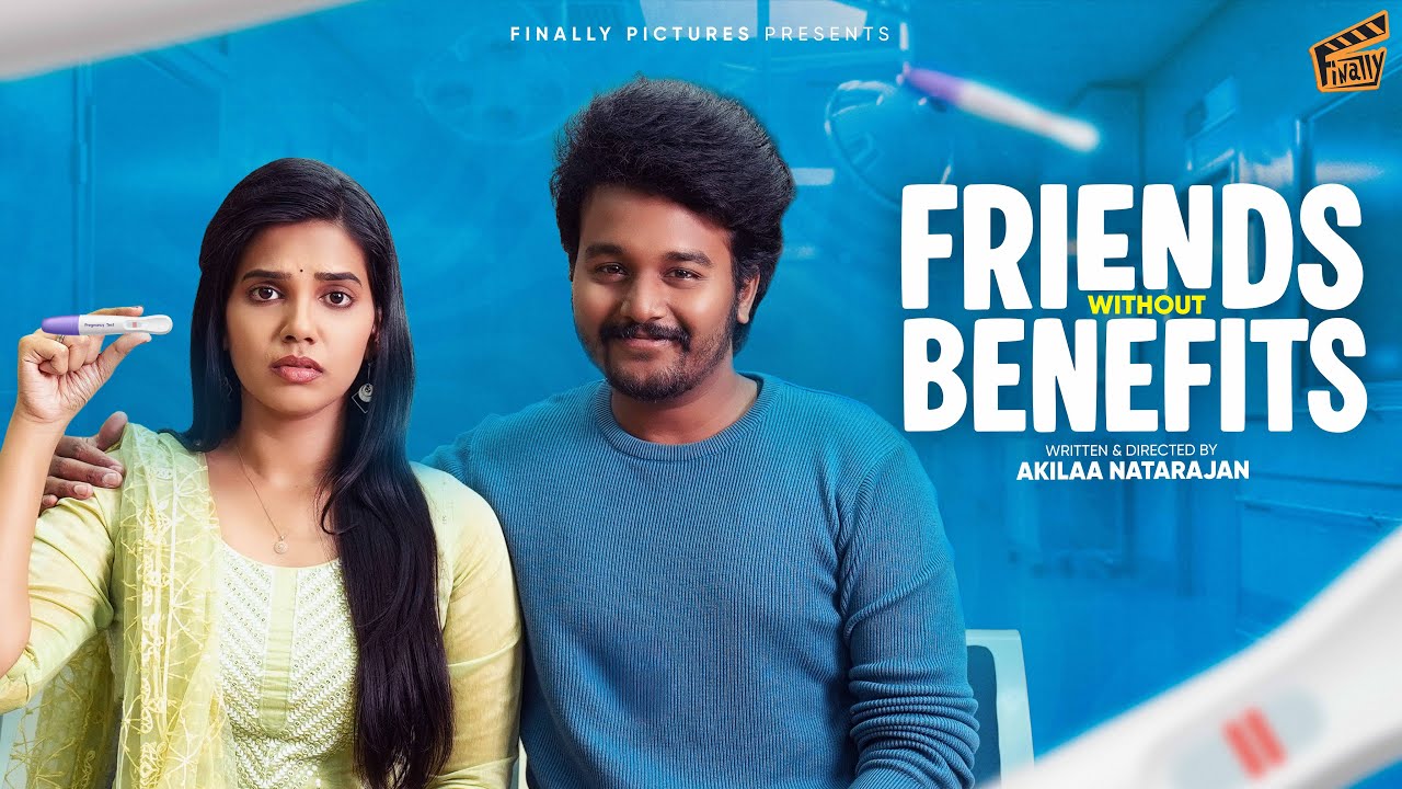 Friends Without Benefits 👫 | Ft. Sam John, Shathiga | Akilaa | Tamil Comedy Short Film | Finally
