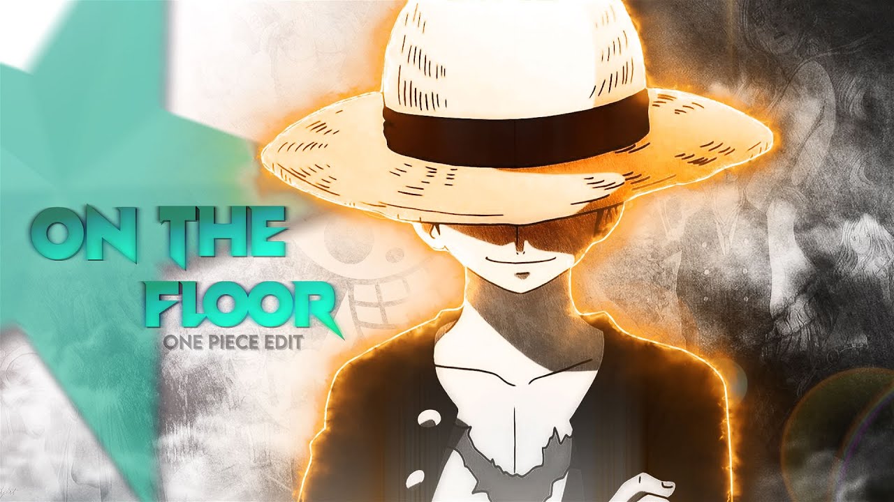 one piece - On the Floor [Edit/Amv]!!