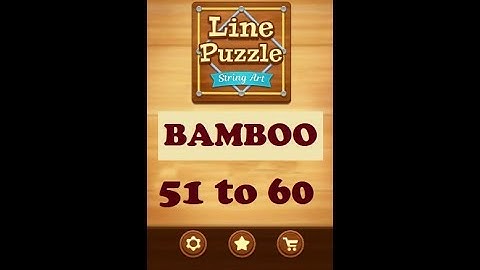 Line Puzzle: String Art Bamboo Level 51 to 60 Walkthrough | LinePuzzle: String Bamboo Levels