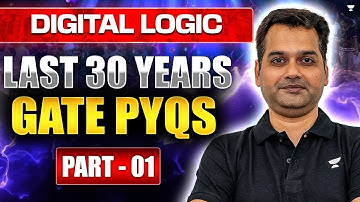 Digital Logic Last 30 Years GATE PYQs | Part 01 | Abhishek Singh sir