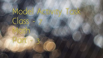 Model Activity Task //Class 7//Math//Part 3