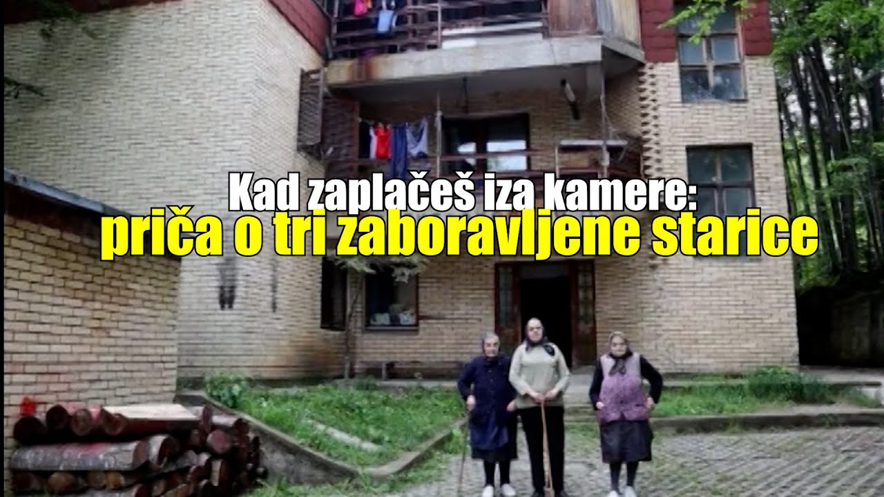 Kad zaplačeš iza kamere: priča o tri zaboravljene srpske starice