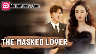 THE MASKED LOVER 💎Chinese Short Drama💎 Ex-Husband Can't Reach Her Return #FightingBack #heiress