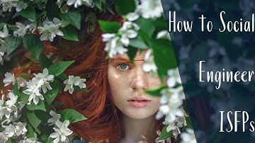 How to Social Engineer ISFPs | Cognitive Functions | CS Joseph