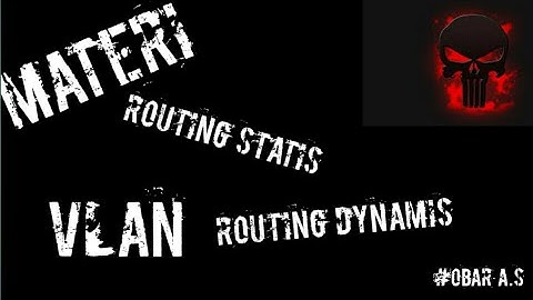 TUGAS|| Materi VLAN, Static Routing, Dynamis Routing||