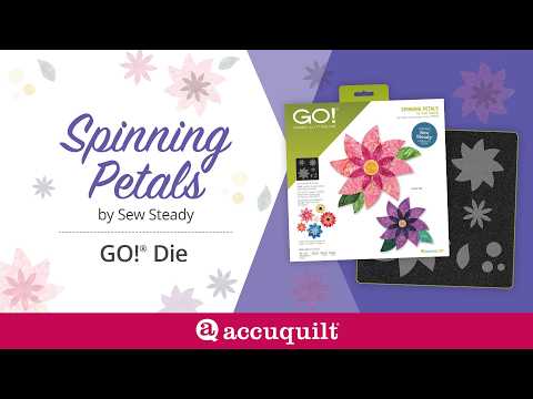 NEW - GO! Spinning Petals by Sew Steady
