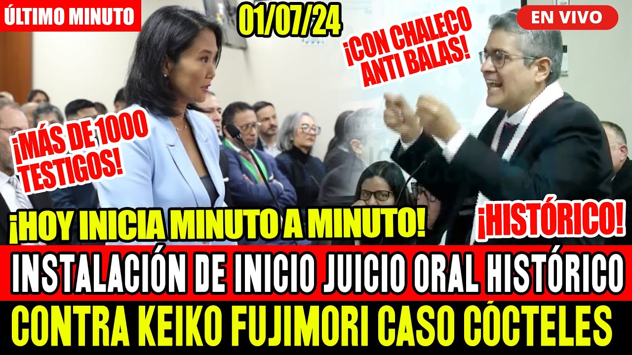 🚨¡ÚLTIMO MINUTO! CASO COCTELES: INICIO JUICIO ORAL CONTRA KEIKO FUJIMORI ¡JUICIO HISTORICO HOY1/7/24
