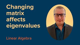 How Eigenvalues CHANGE with a Matrix | FREE Linear Algebra Course