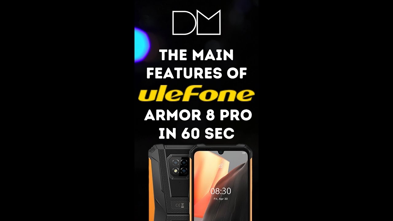 Ulefone Armor 8 Pro - The Main Features 