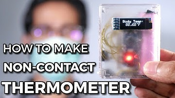 DIY Non-Contact Thermometer | Low Cost Easy To Make | Infra Red Thermometer