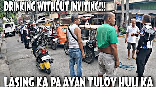 DRINKING WITHOUT INVITING! LASING KA PA AYAN TULOY HULI KA! MTPB - TMU OPERATION