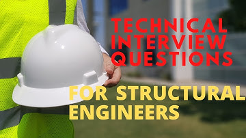 5 Technical Interview Questions for Structural Engineers
