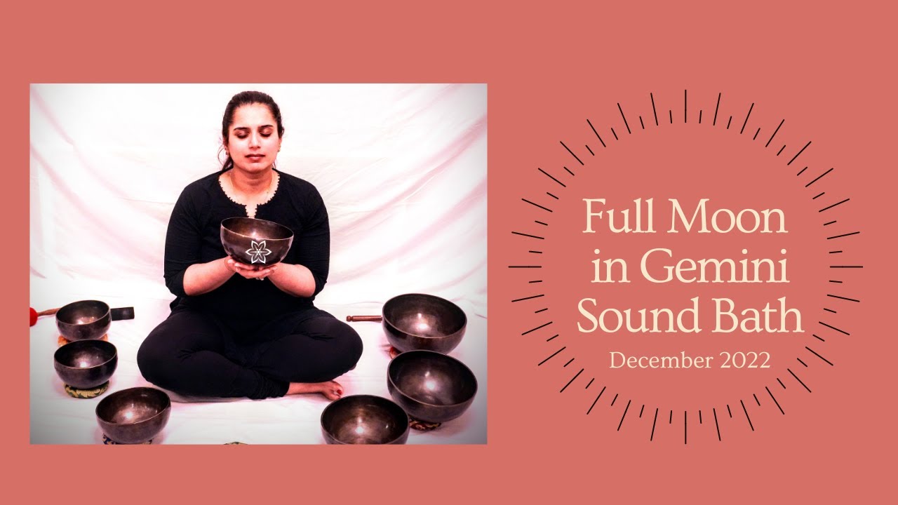 Full Moon in Gemini Sound Bath December 2022 - YouTube