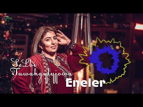 Selbi Tuwakgylyjowa - Eneler (audio)