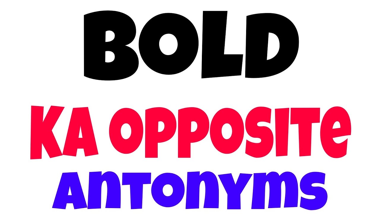 Bold ka opposite word Bold ka opposite Bold Opposite word Bold ka