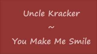 Lyrics Uncle Kracker, you make me smile