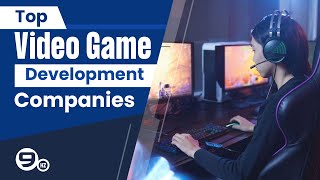 Top 10 Video Game Development Companies  | Updated 2022 | The NineHertz