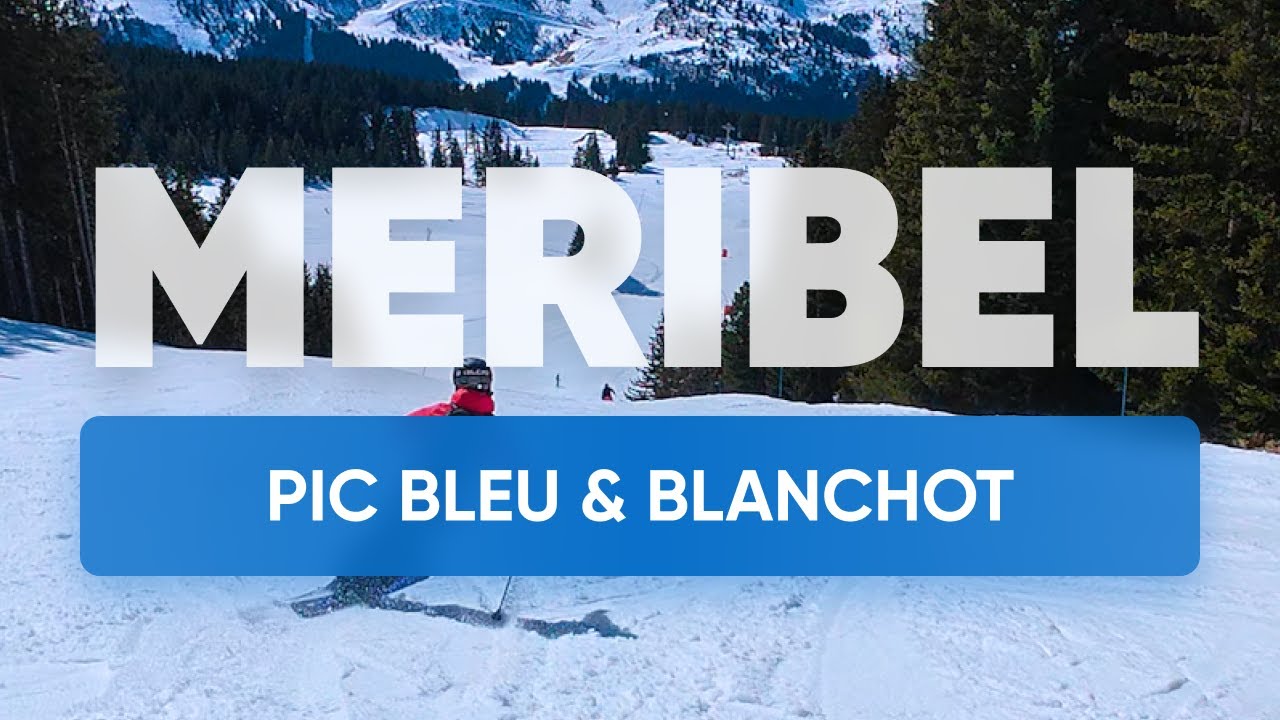 Pic Bleu (Blue) Blanchot (Green), Meribel Ski Resort, 3 Valleys, France