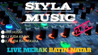 SIYLA  MUSIC I SERUUU FULL PENONTON I LIVE MEARAK BATIN NATAR  2020